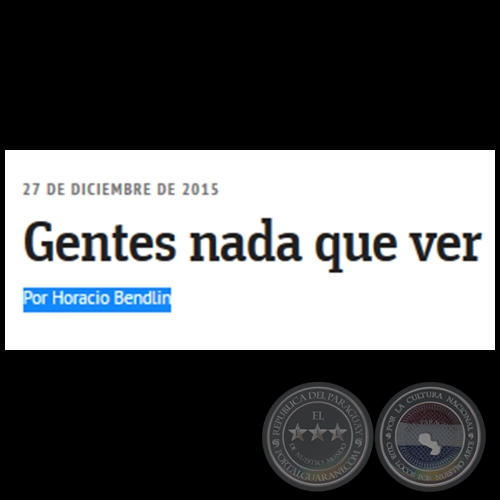 GENTES NADA QUE VER - Por HORACIO BENDLIN - Domingo, 27 de Diciembre de 2015